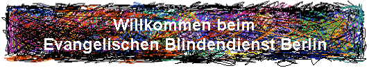 Willkommen beim Evangelischen Blindendienst Berlin